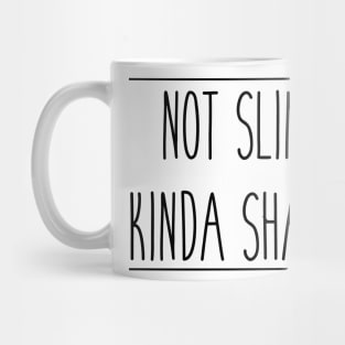 Not Slim Kinda Shady Mug